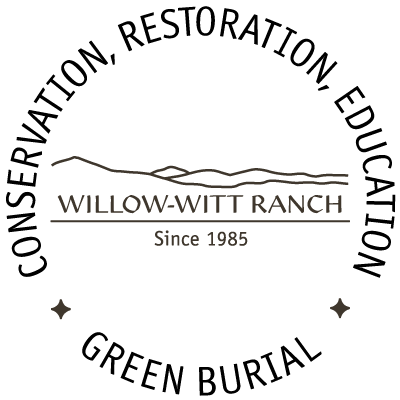 Green Burial at Willow-Witt Ranch - Conservation, Restoration, Education since 1985